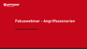 Appvisory_Webinar_Angriffsszenarien Appvisory_Webinar_Angriffsszenarien